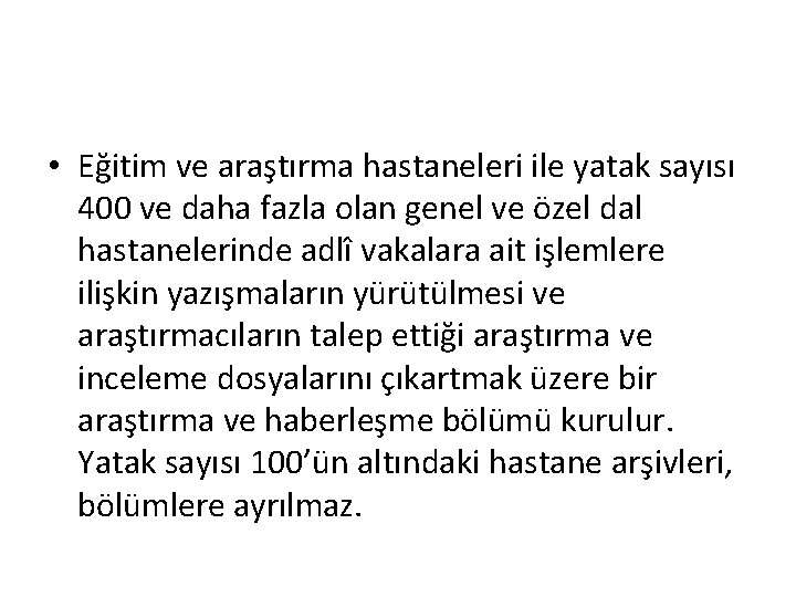  • Eğitim ve araştırma hastaneleri ile yatak sayısı 400 ve daha fazla olan