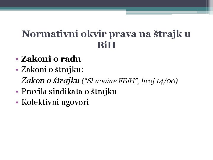 Normativni okvir prava na štrajk u Bi. H • Zakoni o radu • Zakoni