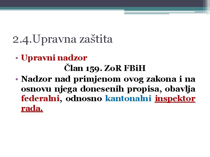 2. 4. Upravna zaštita • Upravni nadzor Član 159. Zo. R FBi. H •