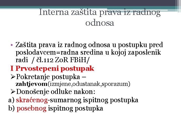 Interna zaštita prava iz radnog odnosa • Zaštita prava iz radnog odnosa u postupku