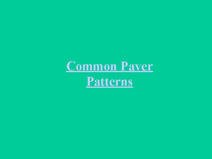Common Paver Patterns 