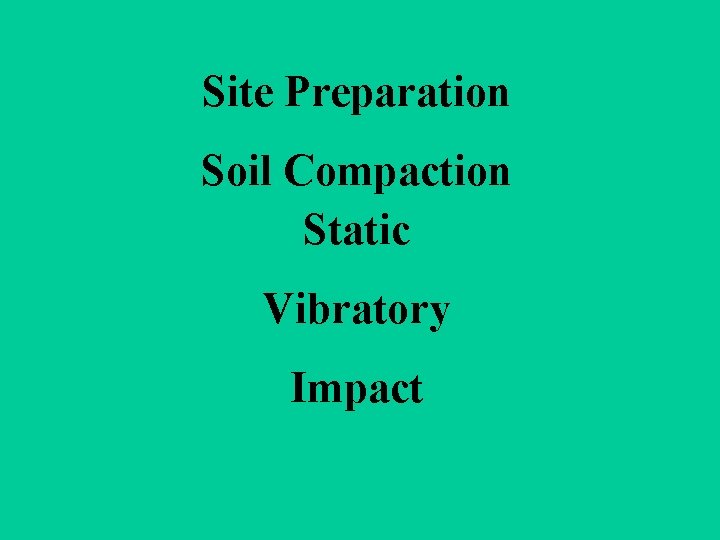 Site Preparation Soil Compaction Static Vibratory Impact 