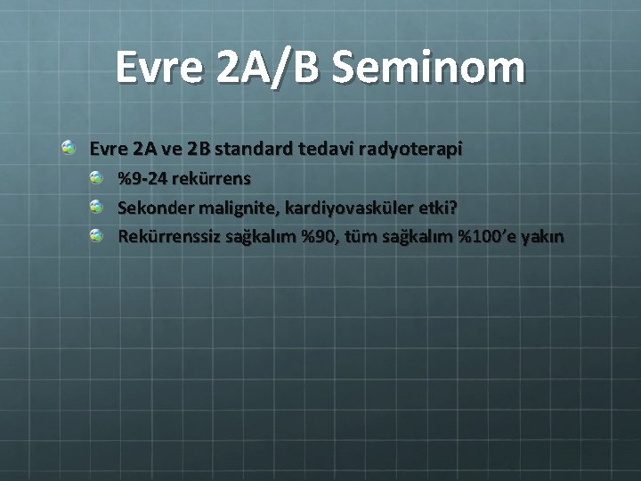 Evre 2 A/B Seminom Evre 2 A ve 2 B standard tedavi radyoterapi %9