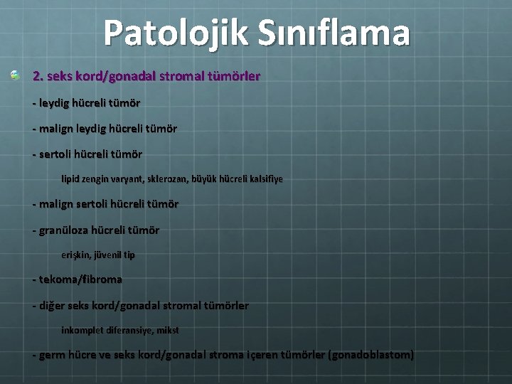 Patolojik Sınıflama 2. seks kord/gonadal stromal tümörler - leydig hücreli tümör - malign leydig
