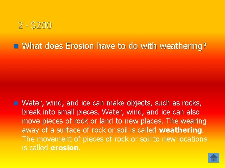 2 - $200 n What does Erosion have to do with weathering? n Water,