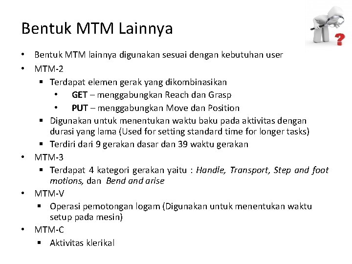 Bentuk MTM Lainnya • Bentuk MTM lainnya digunakan sesuai dengan kebutuhan user • MTM-2