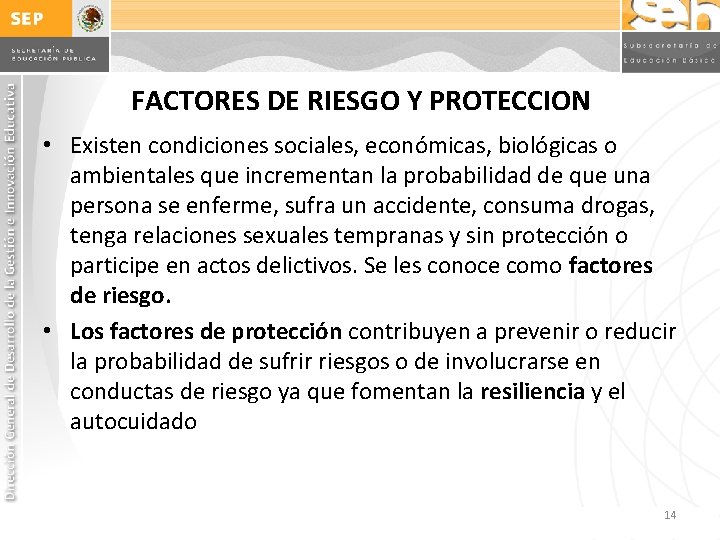 FACTORES DE RIESGO Y PROTECCION • Existen condiciones sociales, económicas, biológicas o ambientales que FACTORES DE RIESGO Y PROTECCION • Existen condiciones sociales, económicas, biológicas o ambientales que