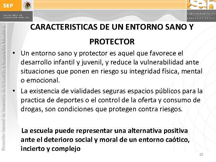 CARACTERISTICAS DE UN ENTORNO SANO Y PROTECTOR • Un entorno sano y protector es CARACTERISTICAS DE UN ENTORNO SANO Y PROTECTOR • Un entorno sano y protector es