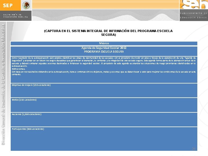 (CAPTURA EN EL SISTEMA INTEGRAL DE INFRMACIÓN DEL PROGRAMA ESCUELA SEGURA) México Agenda de (CAPTURA EN EL SISTEMA INTEGRAL DE INFRMACIÓN DEL PROGRAMA ESCUELA SEGURA) México Agenda de