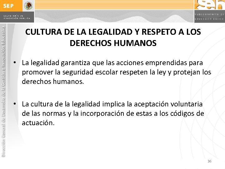 CULTURA DE LA LEGALIDAD Y RESPETO A LOS DERECHOS HUMANOS • La legalidad garantiza CULTURA DE LA LEGALIDAD Y RESPETO A LOS DERECHOS HUMANOS • La legalidad garantiza