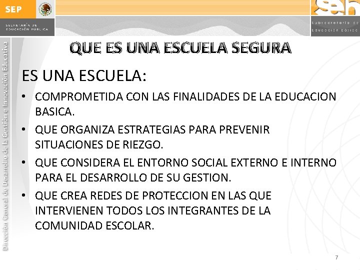 QUE ES UNA ESCUELA SEGURA ES UNA ESCUELA: • COMPROMETIDA CON LAS FINALIDADES DE QUE ES UNA ESCUELA SEGURA ES UNA ESCUELA: • COMPROMETIDA CON LAS FINALIDADES DE
