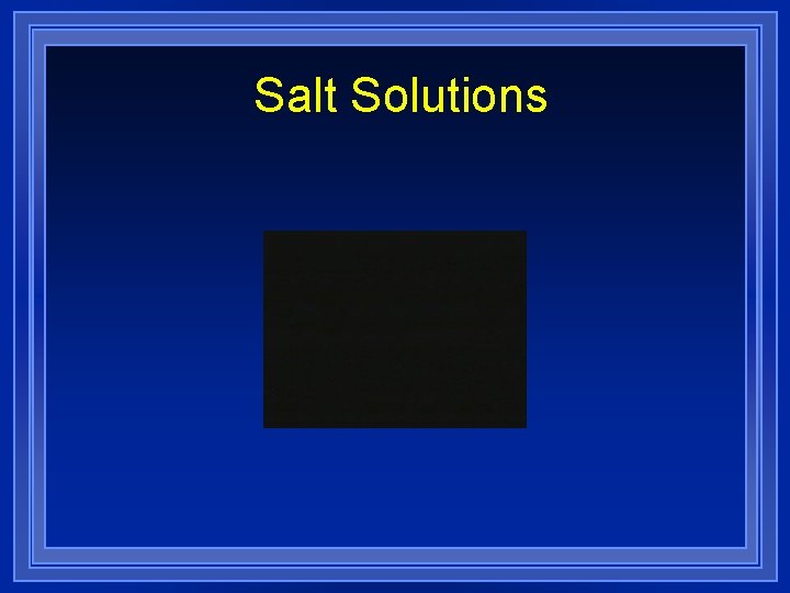 Salt Solutions 