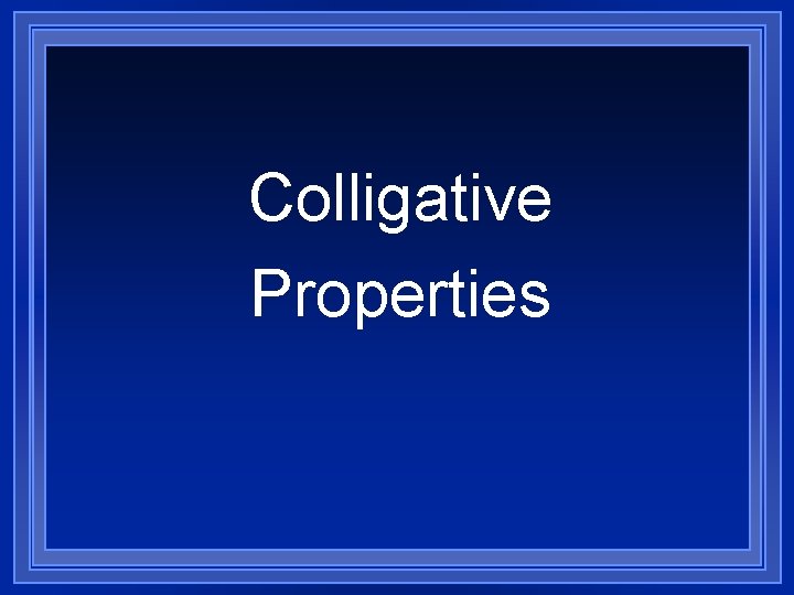 Colligative Properties 