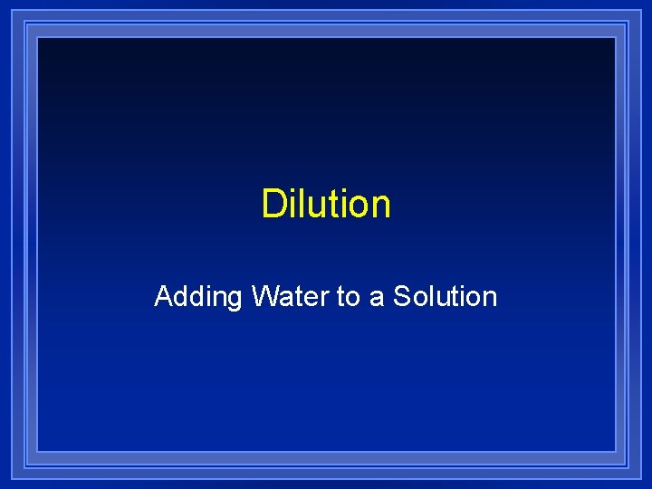 Dilution Adding Water to a Solution 