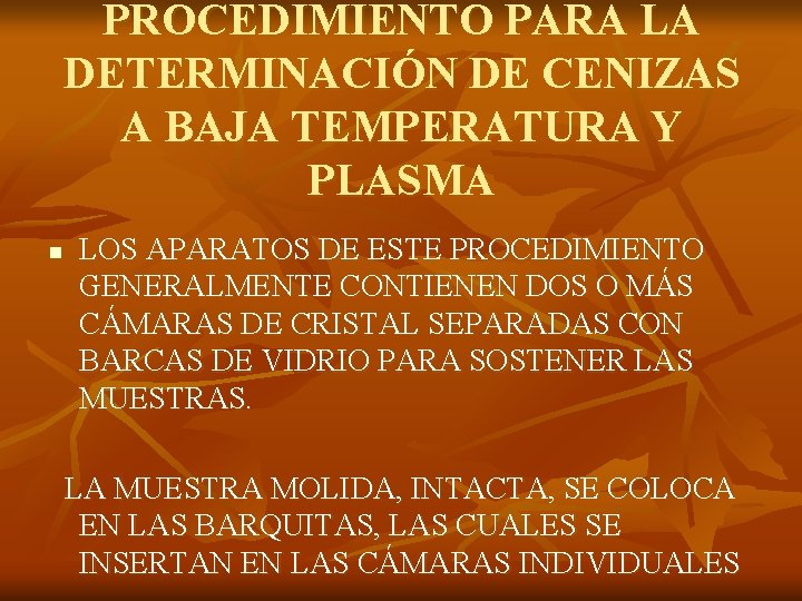 PROCEDIMIENTO PARA LA DETERMINACIÓN DE CENIZAS A BAJA TEMPERATURA Y PLASMA n LOS APARATOS