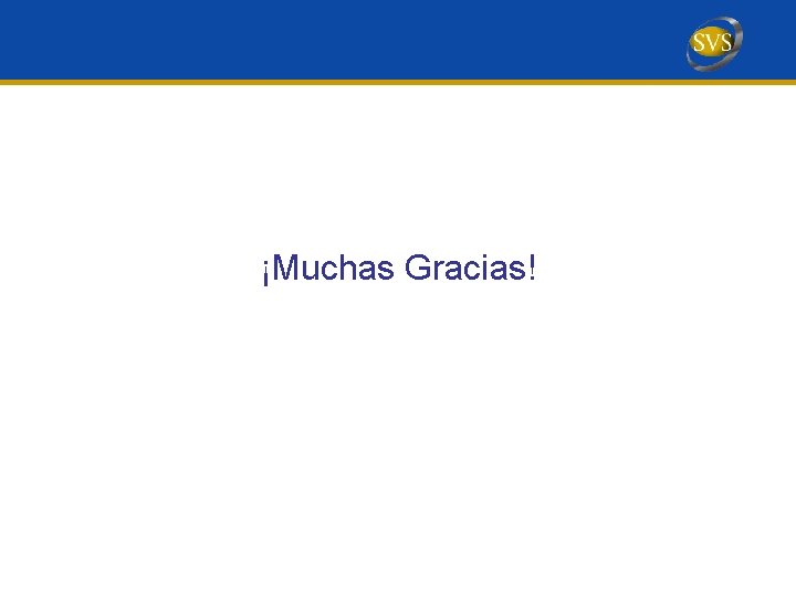 ¡Muchas Gracias! 