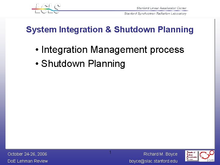 System Integration & Shutdown Planning • Integration Management process • Shutdown Planning October 24