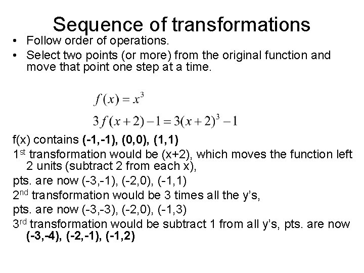 Sequence of transformations • Follow order of operations. • Select two points (or more) Sequence of transformations • Follow order of operations. • Select two points (or more)