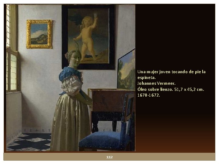 Una mujer joven tocando de pie la espineta. Johannes Vermeer. Óleo sobre lienzo. 51, Una mujer joven tocando de pie la espineta. Johannes Vermeer. Óleo sobre lienzo. 51,