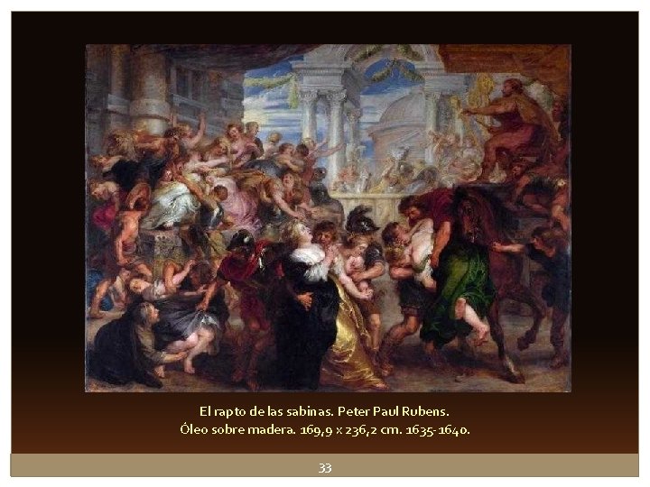 El rapto de las sabinas. Peter Paul Rubens. Óleo sobre madera. 169, 9 x El rapto de las sabinas. Peter Paul Rubens. Óleo sobre madera. 169, 9 x