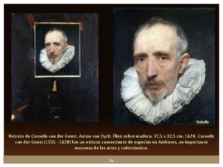 Detalle Retrato de Cornelis van der Geest. Anton van Dyck. Óleo sobre madera. 37, Detalle Retrato de Cornelis van der Geest. Anton van Dyck. Óleo sobre madera. 37,