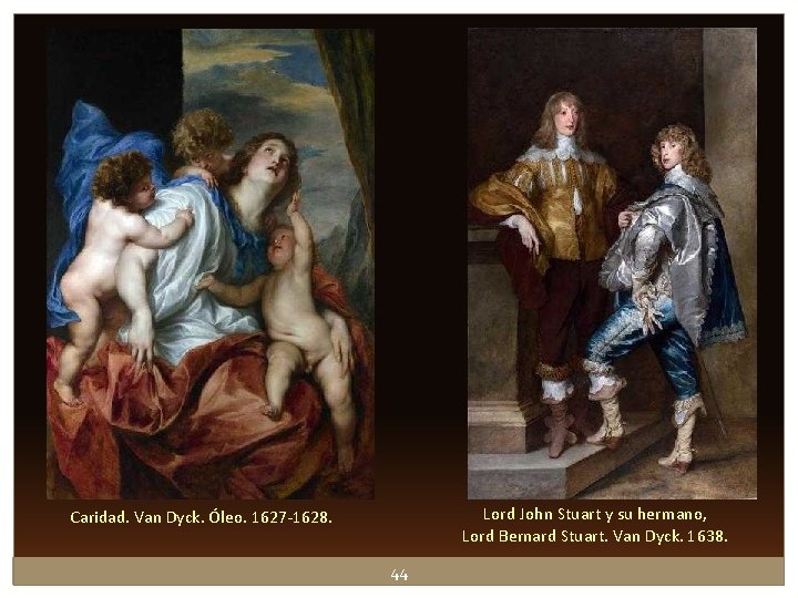 Lord John Stuart y su hermano, Lord Bernard Stuart. Van Dyck. 1638. Caridad. Van Lord John Stuart y su hermano, Lord Bernard Stuart. Van Dyck. 1638. Caridad. Van