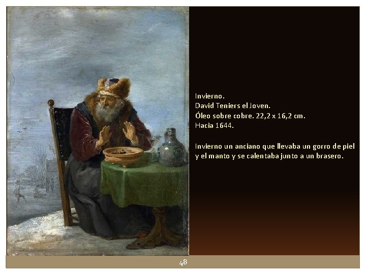 Invierno. David Teniers el Joven. Óleo sobre cobre. 22, 2 x 16, 2 cm. Invierno. David Teniers el Joven. Óleo sobre cobre. 22, 2 x 16, 2 cm.