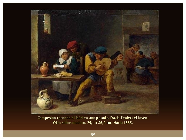 Campesino tocando el laúd en una posada. David Teniers el Joven. Óleo sobre madera. Campesino tocando el laúd en una posada. David Teniers el Joven. Óleo sobre madera.