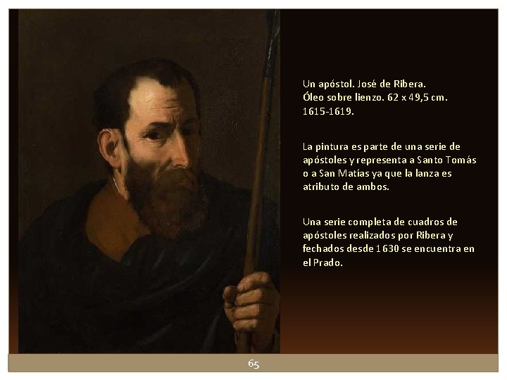 Un apóstol. José de Ribera. Óleo sobre lienzo. 62 x 49, 5 cm. 1615 Un apóstol. José de Ribera. Óleo sobre lienzo. 62 x 49, 5 cm. 1615