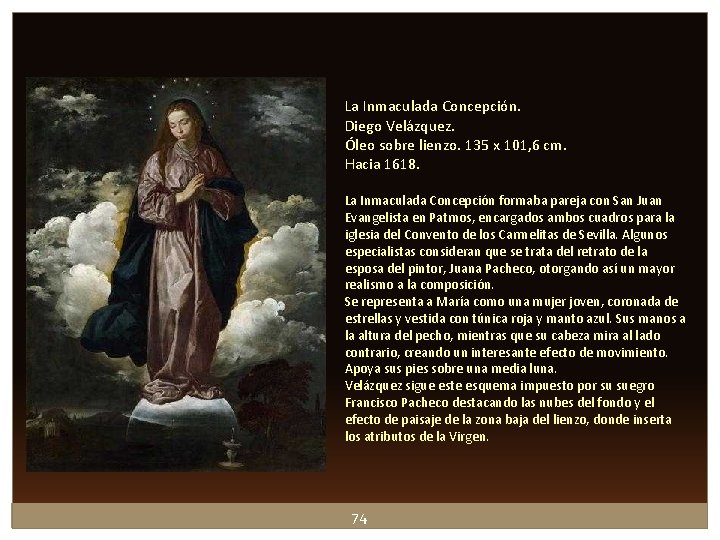La Inmaculada Concepción. Diego Velázquez. Óleo sobre lienzo. 135 x 101, 6 cm. Hacia La Inmaculada Concepción. Diego Velázquez. Óleo sobre lienzo. 135 x 101, 6 cm. Hacia
