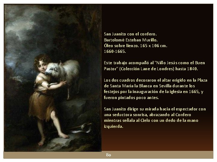 San Juanito con el cordero. Bartolomé Esteban Murillo. Óleo sobre lienzo. 165 x 106 San Juanito con el cordero. Bartolomé Esteban Murillo. Óleo sobre lienzo. 165 x 106