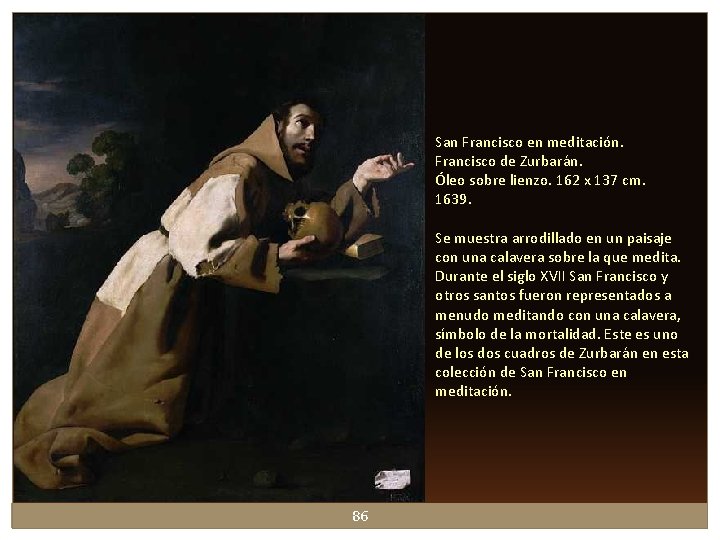 San Francisco en meditación. Francisco de Zurbarán. Óleo sobre lienzo. 162 x 137 cm. San Francisco en meditación. Francisco de Zurbarán. Óleo sobre lienzo. 162 x 137 cm.