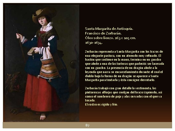 Santa Margarita de Antioquía. Francisco de Zurbarán. Óleo sobre lienzo. 163 x 105 cm. Santa Margarita de Antioquía. Francisco de Zurbarán. Óleo sobre lienzo. 163 x 105 cm.