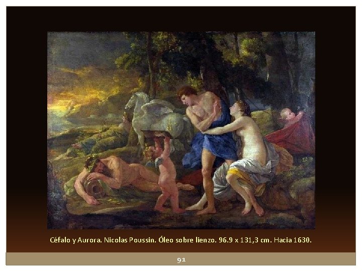 Céfalo y Aurora. Nicolas Poussin. Óleo sobre lienzo. 96. 9 x 131, 3 cm. Céfalo y Aurora. Nicolas Poussin. Óleo sobre lienzo. 96. 9 x 131, 3 cm.