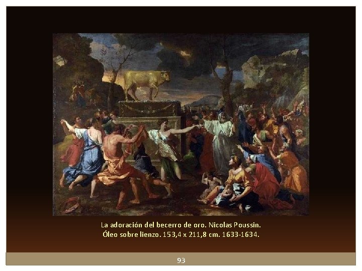 La adoración del becerro de oro. Nicolas Poussin. Óleo sobre lienzo. 153, 4 x La adoración del becerro de oro. Nicolas Poussin. Óleo sobre lienzo. 153, 4 x