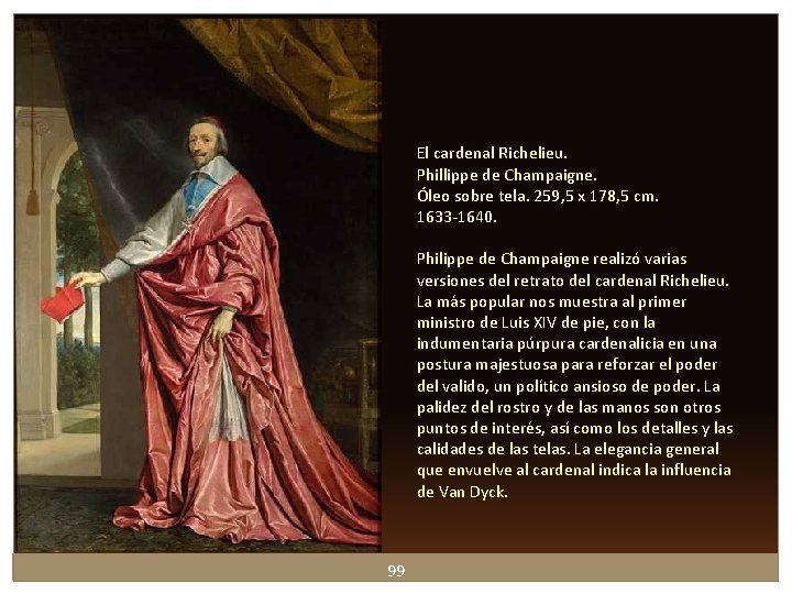 El cardenal Richelieu. Phillippe de Champaigne. Óleo sobre tela. 259, 5 x 178, 5 El cardenal Richelieu. Phillippe de Champaigne. Óleo sobre tela. 259, 5 x 178, 5