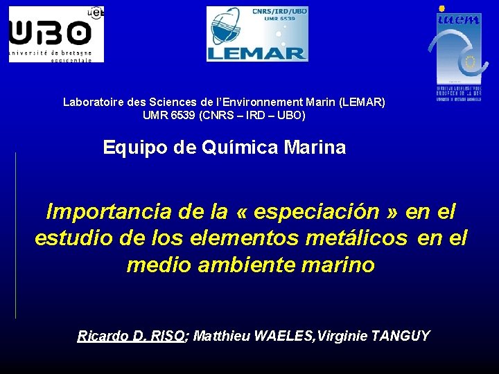 Laboratoire des Sciences de l’Environnement Marin (LEMAR) UMR 6539 (CNRS – IRD – UBO)