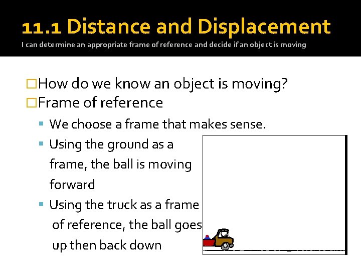 11. 1 Distance and Displacement I can determine an appropriate frame of reference and
