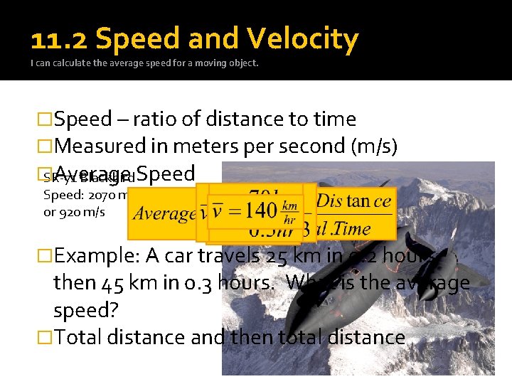 11. 2 Speed and Velocity I can calculate the average speed for a moving