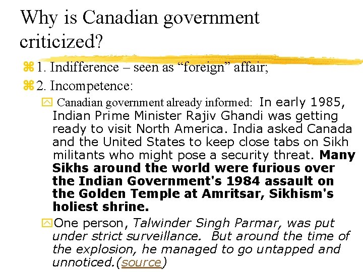 Why is Canadian government criticized? z 1. Indifference – seen as “foreign” affair; z