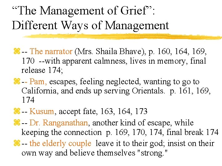 “The Management of Grief”: Different Ways of Management z -- The narrator (Mrs. Shaila