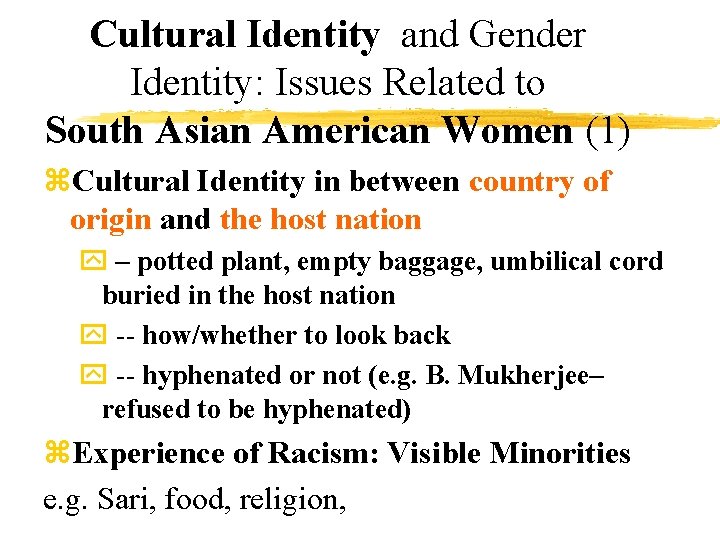 Cultural Identity and Gender Identity: Issues Related to South Asian American Women (1) z.