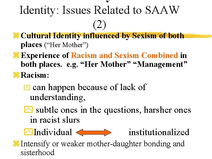 Identity: Issues Related to SAAW (2) z Cultural Identity influenced by Sexism of both