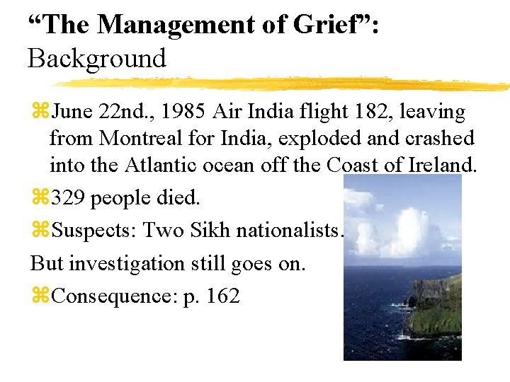 “The Management of Grief”: Background z. June 22 nd. , 1985 Air India flight