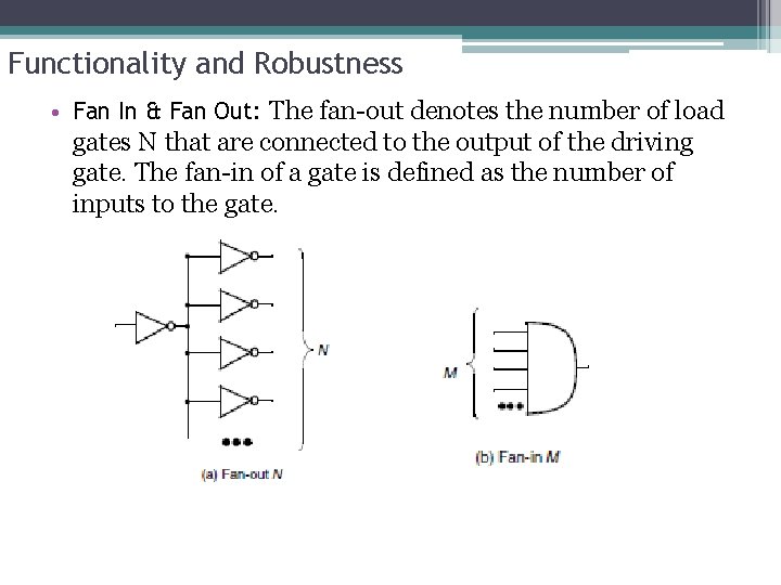 Functionality and Robustness • Fan In & Fan Out: The fan-out denotes the number