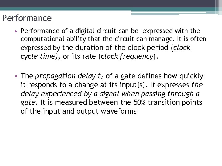 Performance • Performance of a digital circuit can be expressed with the computational ability