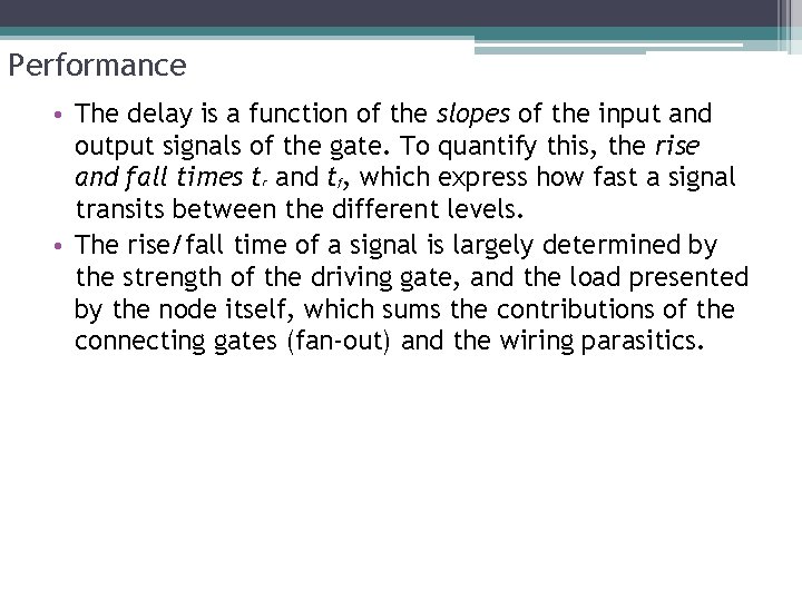 Performance • The delay is a function of the slopes of the input and