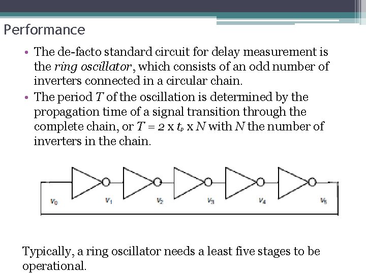 Performance • The de-facto standard circuit for delay measurement is the ring oscillator, which