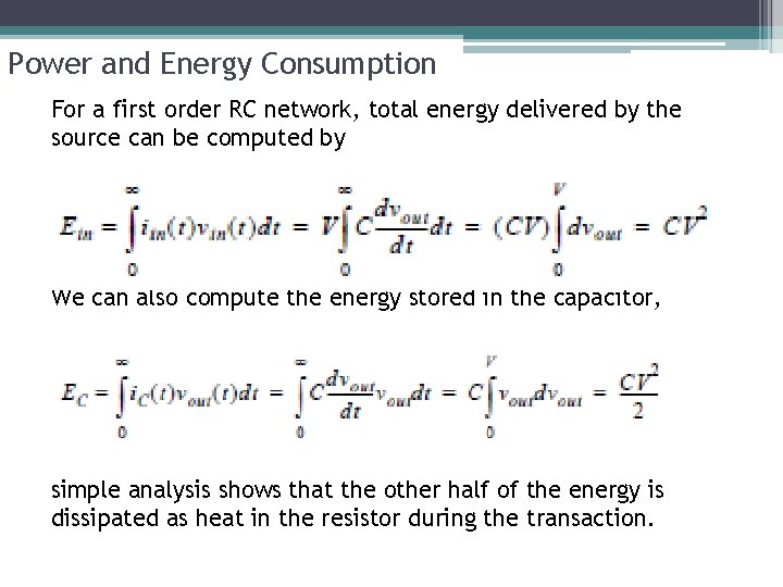 Power and Energy Consumption For a first order RC network, total energy delivered by