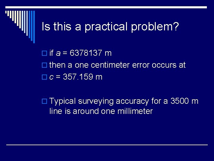 Is this a practical problem? o if a = 6378137 m o then a